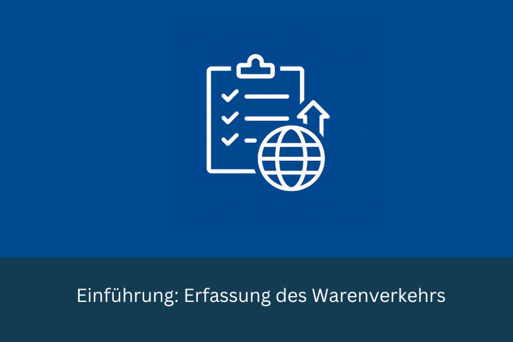 Einführung Erfassung des Warenverkehrs