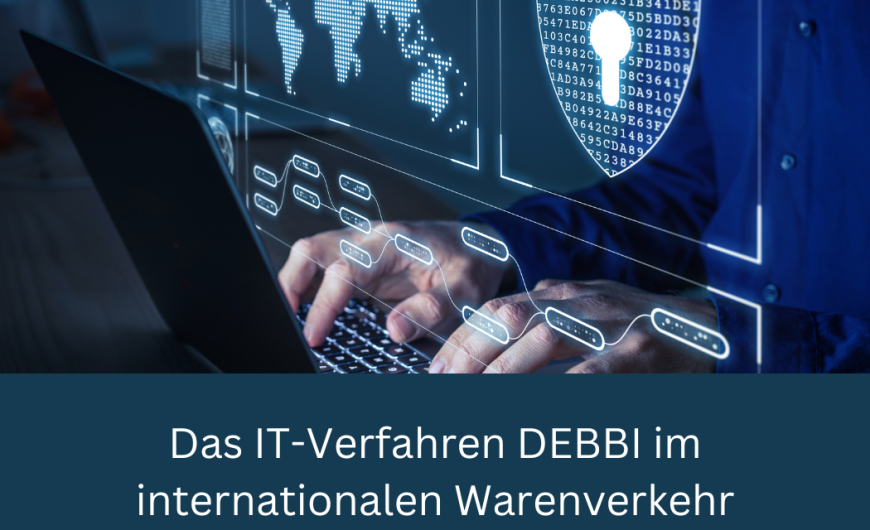 Das IT-Verfahren DEBBI im internationalen Warenverkehr