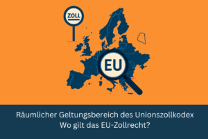 Ein Bild was die EU zeigt im Zollkontext