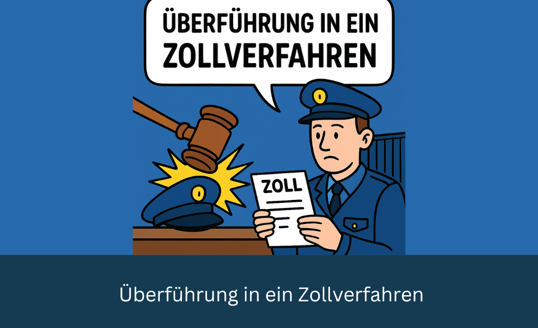 Überführung in ein Zollverfahren